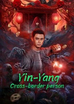 Âm Dương Khóa Giới Nhân – Yin Yang Cross border Person