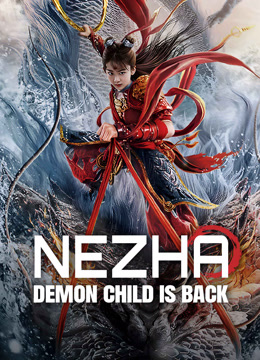 Na Tra Ma Đồng Quy Lai – Nezha Demon Child is Back