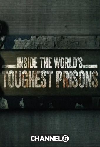 Bên trong những nhà tù khốc liệt nhất thế giới (Phần 5) – Inside the World’s Toughest Prisons (Season 5)
