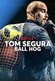 Tom Segura: Lối Chơi Ích Kỷ - Tom Segura: Ball Hog