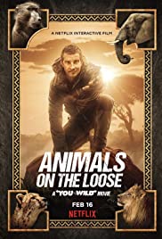 Bạn đối đầu với thiên nhiên: Dã thú trốn thoát – Animals on the Loose: A You vs. Wild Movie
