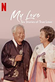 Mình Ơi: Sáu Câu Chuyện Tình Đích Thực (Phần 1) - My Love: Six Stories of True Love (Season 1)