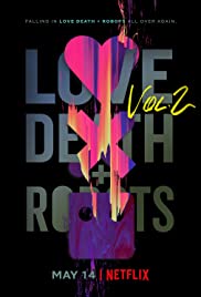 Tình Yêu, Cái Chết và Người Máy (Phần 2) - Love, Death & Robots (Season 2)