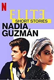 Elite Truyện Ngắn: Nadia Guzmán (Phần 1) - Elite Short Stories: Nadia Guzmán (Season 1)